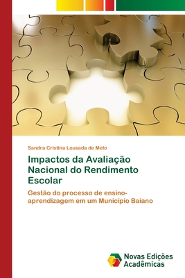 Impactos da Avalia??o Nacional do Rendimento Escolar - Lousada de Melo, Sandra Cristina