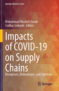 Impacts of Covid-19 on Supply Chains: Disruptions, Technologies, and Solutions