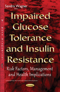 Impaired Glucose Tolerance & Insulin Resistance: Risk Factors, Management & Health Implications