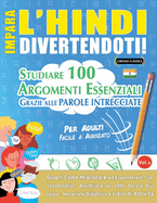 Impara l'Hindi Divertendoti! - Per Adulti: Facile a Avanzato - Studiare 100 Argomenti Essenziali Grazie Alle Parole Intrecciate - Vol.1