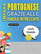 IMPARA PORTOGHESE GRAZIE ALLE PAROLE INTRECCIATE - LIVELLO AVOTAZOTO - Scopri Come Migliorare Il Tuo Vocabolario Con 2000 Crucipuzzle e Pratica a Casa - 100 Griglie Di Gioco - Materiale Didattico e Libretto Di Attivit?