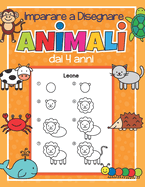Imparare a Disegnare Animali dai 4 Anni: Disegna 50 Animali con Semplici Istruzioni Passo dopo Passo Corso di Disegno per Bambini e Principianti