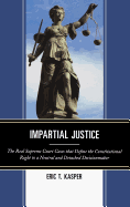 Impartial Justice: The Real Supreme Court Cases that Define the Constitutional Right to a Neutral and Detached Decisionmaker