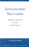 Impassioned Brothers: Ministers Resident to France and Paraguay