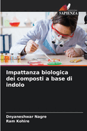 Impattanza biologica dei composti a base di indolo