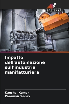 Impatto dell'automazione sull'industria manifatturiera - Kumar, Kaushal, and Yadav, Paramvir