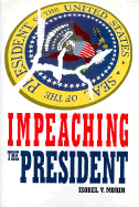 Impeaching the President - Morin, Isobel V, and Isobel Morin