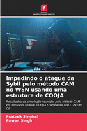 Impedindo o ataque da Sybil pelo mtodo CAM no WSN usando uma estrutura de COOJA