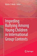 Impeding Bullying Among Young Children in International Group Contexts