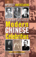 Imperfect Understanding: Intimate Portraits of Chinese Celebrities