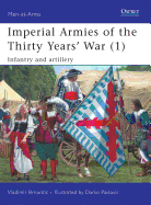 Imperial Armies of the Thirty Years' War (1): Infantry and Artillery