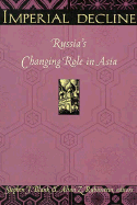 Imperial Decline: Russia's Changing Role in Asia