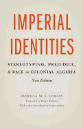 Imperial Identities: Stereotyping, Prejudice, and Race in Colonial Algeria
