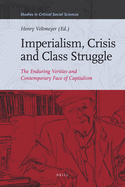 Imperialism, Crisis and Class Struggle: The Enduring Verities and Contemporary Face of Capitalism. Essays in Honour of James Petras