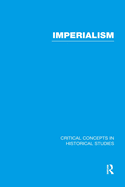Imperialism: Critical Concepts in Historical Studies