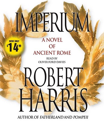 Imperium: A Novel of Ancient Rome - Harris, Robert, and Davies, Oliver Ford (Read by)