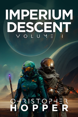 Imperium Descent: Volume I - Hopper, Christopher