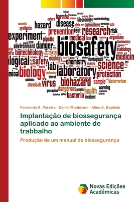 Implanta??o de biosseguran?a aplicado ao ambiente de trabbalho - K Pereira, Fernando, and Mantovani, Daniel, and A Baptista, Aline