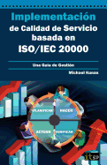 Implementaci?n de Calidad de Servicio basado en ISO/IEC 20000: Una Gu?a de Gesti?n
