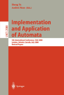 Implementation and Application of Automata: 5th International Conference, Ciaa 2000, London, Ontario, Canada, July 24-25, 2000, Revised Papers