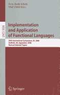 Implementation and Application of Functional Languages: 20th International Symposium, Ifl 2008, Hatfield, Uk, September 10-12, 2008. Revised Selected Papers