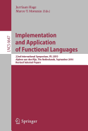 Implementation and Application of Functional Languages: 22nd International Symposium, Ifl 2010, Alphen Aan Den Rijn, the Netherlands, September 1-3, 2010, Revised Selected Papers
