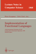 Implementation of Functional Languages: 11th International Workshop, Ifl'99 Lochem, the Netherlands, September 7-10, 1999 Selected Papers