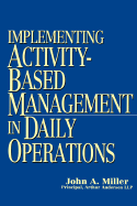 Implementing Activity-Based Management in Daily Operations