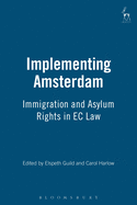 Implementing Amsterdam: Immigration and Asylum Rights in EC Law