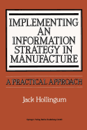 Implementing an Information Strategy in Manufacture: A Practical Approach