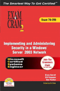 Implementing and Administering Security in a Windows Server 2003 Network: Exam 70-299