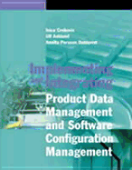Implementing and Integrating Product Data Management and Software Configuration Management - Crnkovic, Ivica, and Persson, Annita, and Asklund, Ulf