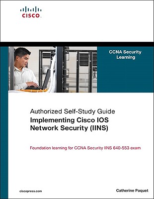 Implementing Cisco IOS Network Security (IINS) - Paquet, Catherine