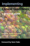 Implementing Clinical Guidelines: A Practical Guide