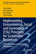 Implementing Environmental, Social and Governance (Esg) Principles for Sustainable Businesses: A Practical Guide in Sustainability Management