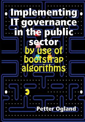 Implementing IT governance in the public sector by use of bootstrap algorithms - Ogland, Petter