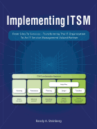 Implementing Itsm: From Silos to Services: Transforming the It Organization to an It Service Management Valued Partner