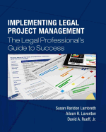 Implementing Legal Project Management: The Legal Professional's Guide to Success - Special Edition