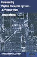 Implementing Physical Protection Systems: A Practical Guide - Patterson, David G