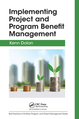 Implementing Project and Program Benefit Management - Dolan, Kenn