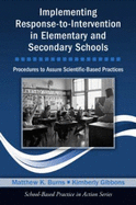 Implementing Response-To-Intervention in Elementary and Secondary Schools: Procedures to Assure Scientific-Based Practices: Procedures to Assure Scientific-Based Practices