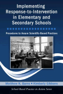 Implementing Response-To-Intervention in Elementary and Secondary Schools: Procedures to Assure Scientific-Based Practices