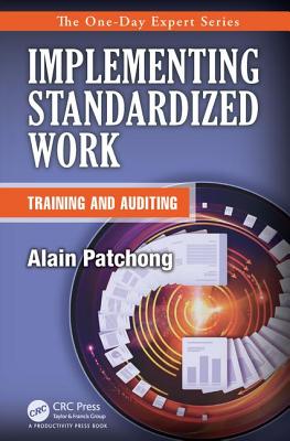 Implementing Standardized Work: Training and Auditing - Patchong, Alain
