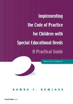 Implementing the Code of Practice for Children with Special Educational Needs: A Practical Guide - Ramjhun, Ahmad F