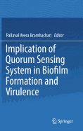 Implication of Quorum Sensing System in Biofilm Formation and Virulence