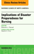 Implications of Disaster Preparedness for Nursing, an Issue of Nursing Clinics of North America: Volume 51-4