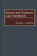 Import and Customs Law Handbook