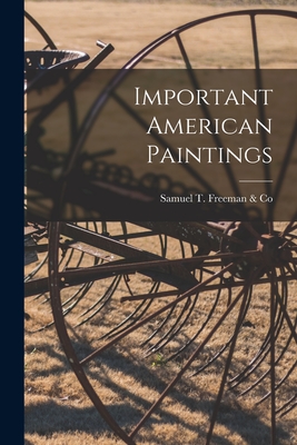 Important American Paintings - Samuel T Freeman & Co (Creator)