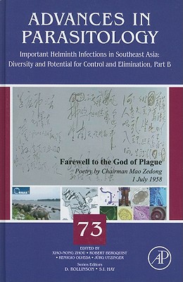 Important Helminth Infections in Southeast Asia: Diversity and Potential for Control and Elimination, Part B Volume 73 - Zhou, Xiao-Nong, and Bergquist, Robert, and Olveda, Remigio