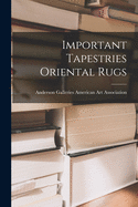 Important Tapestries Oriental Rugs